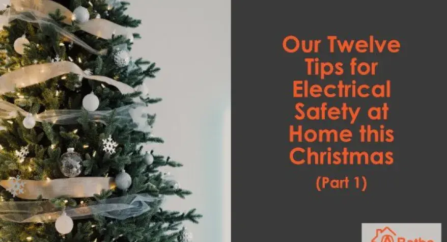 Our Twelve Tips for Electrical Safety at home this Christmas (Part 1)